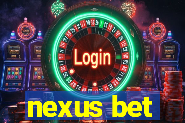 nexus bet