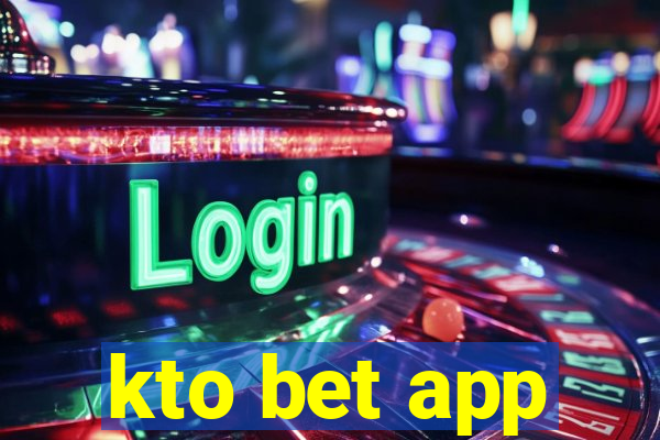 kto bet app