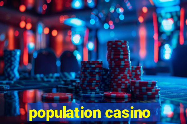 population casino