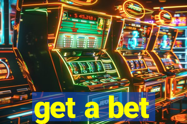 get a bet