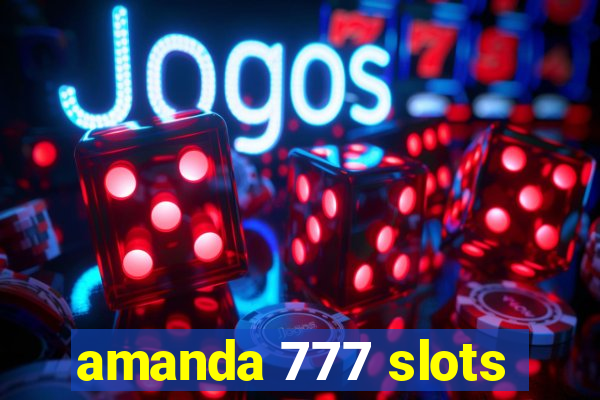 amanda 777 slots