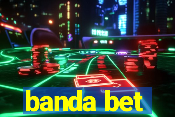 banda bet