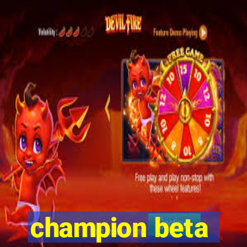 champion beta