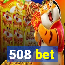 508 bet