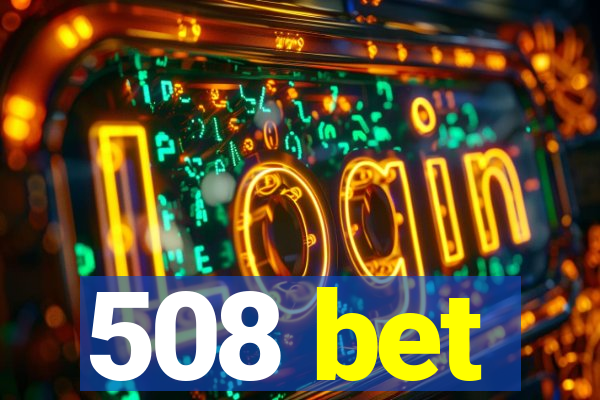 508 bet