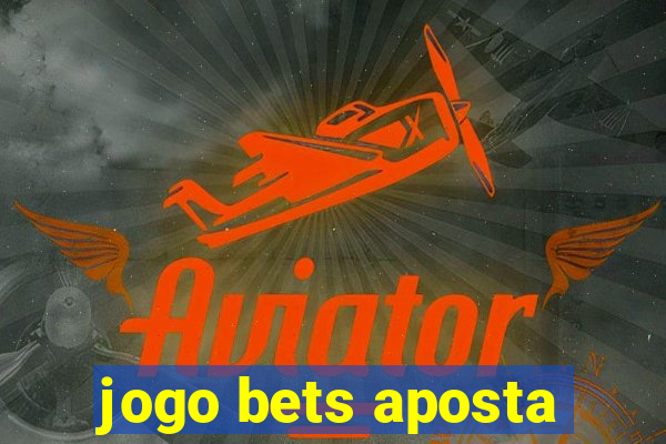 jogo bets aposta