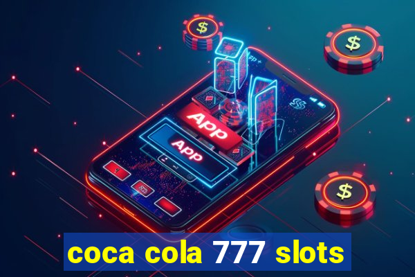 coca cola 777 slots