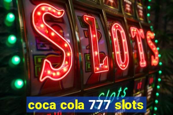 coca cola 777 slots