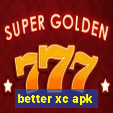 better xc apk