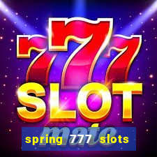 spring 777 slots paga mesmo