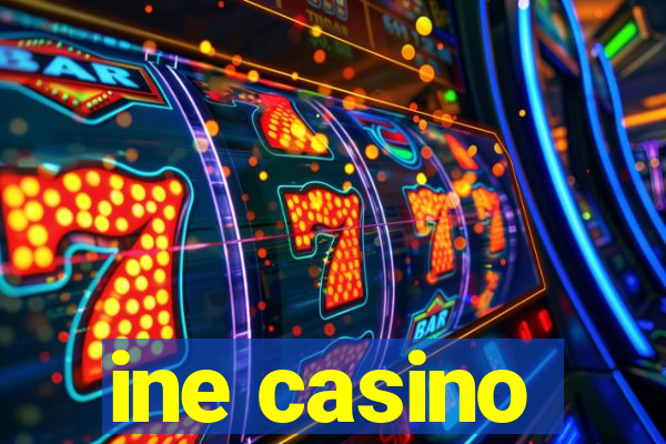 ine casino