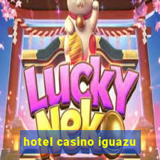 hotel casino iguazu