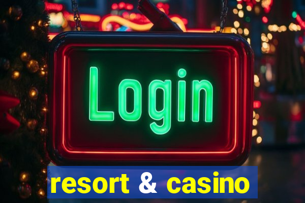 resort & casino