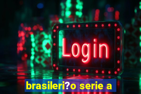 brasileri?o serie a