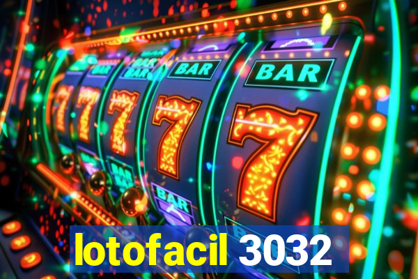 lotofacil 3032