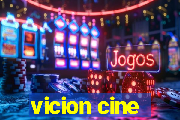 vicion cine