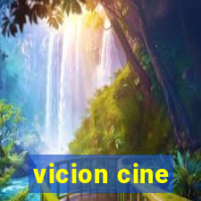 vicion cine