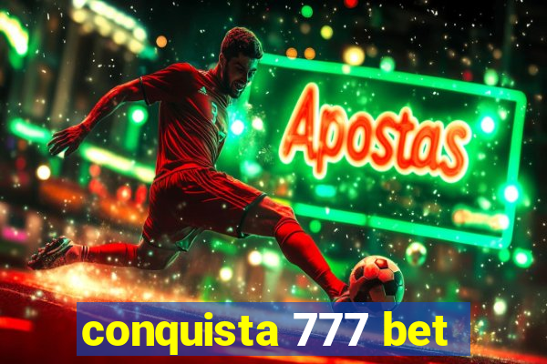 conquista 777 bet