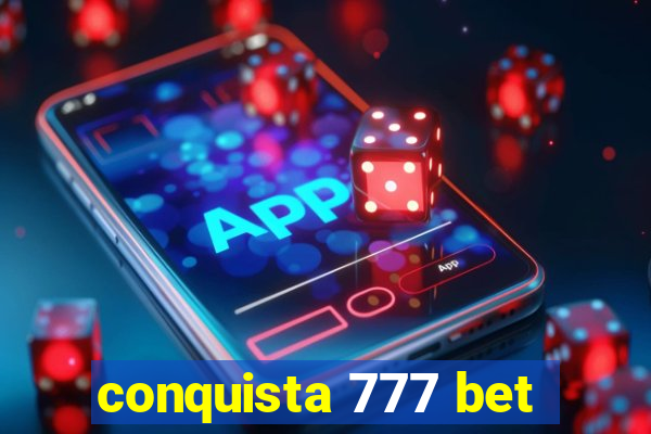 conquista 777 bet