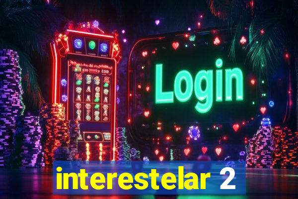 interestelar 2