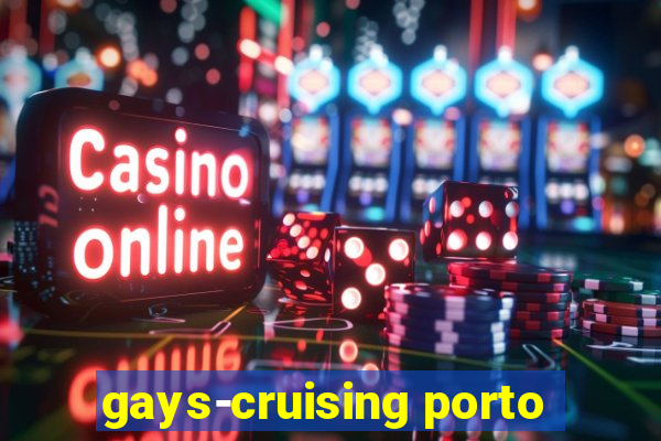 gays-cruising porto