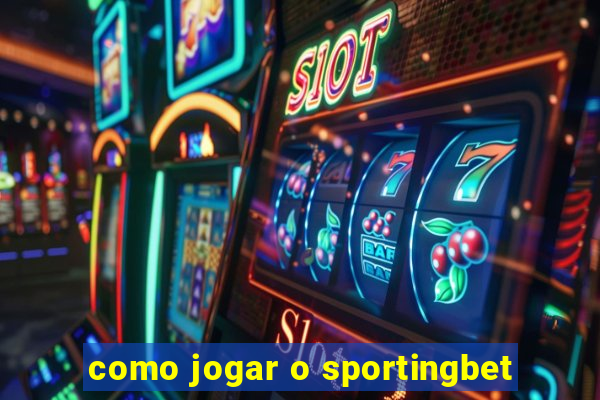 como jogar o sportingbet