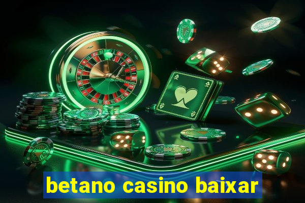 betano casino baixar