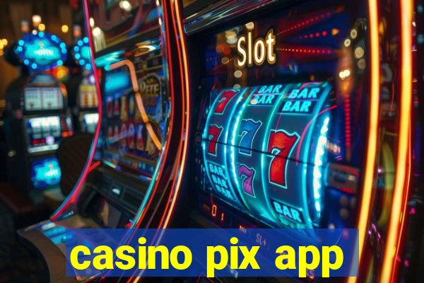 casino pix app