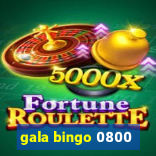 gala bingo 0800