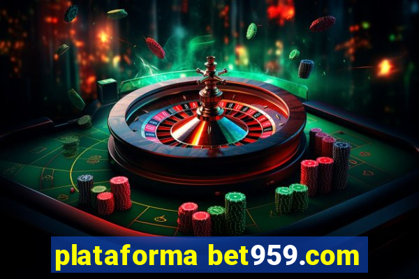 plataforma bet959.com