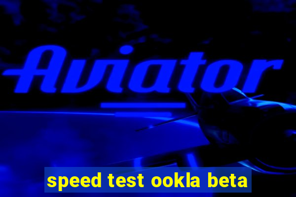 speed test ookla beta