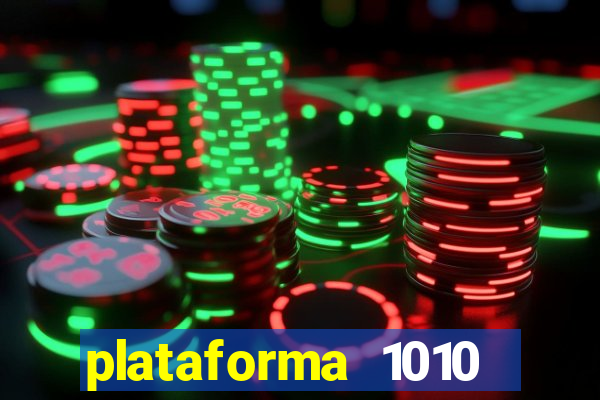 plataforma 1010 jogo do tigre