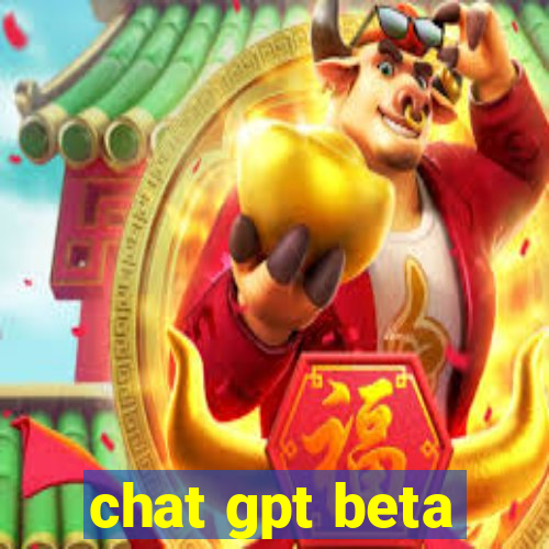 chat gpt beta