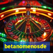 betanomenosde