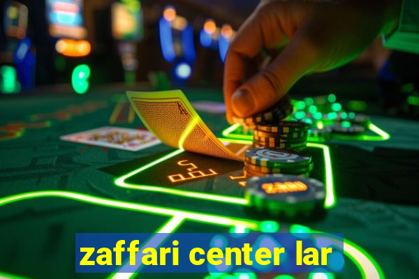 zaffari center lar