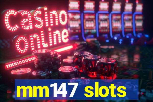 mm147 slots