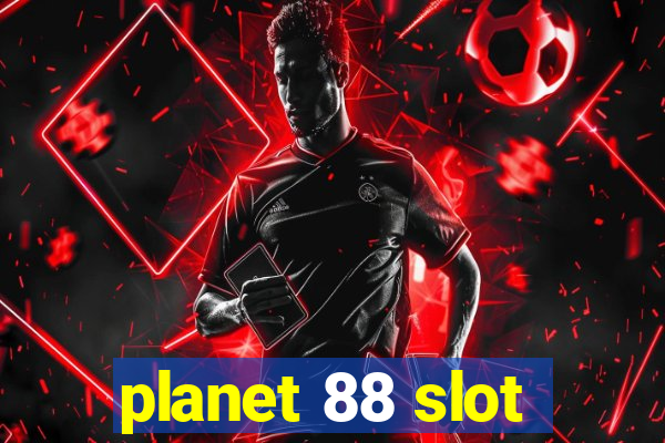 planet 88 slot