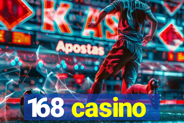 168 casino