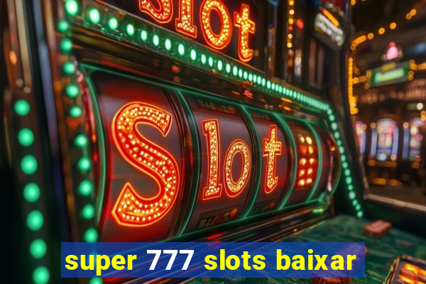 super 777 slots baixar