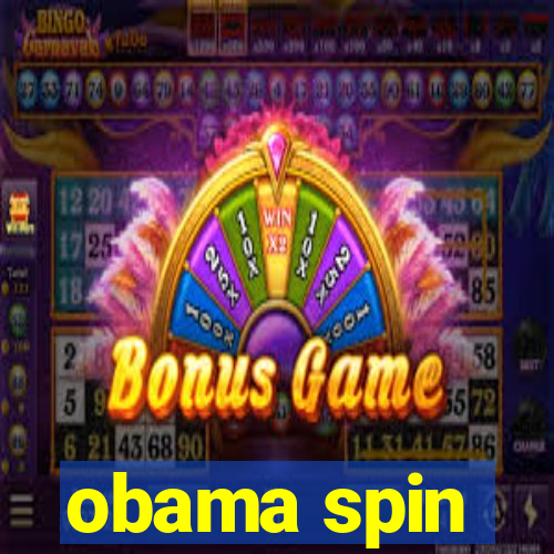 obama spin