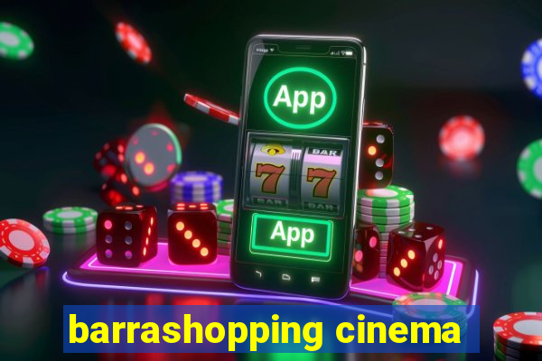 barrashopping cinema