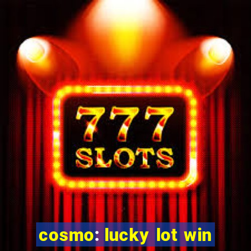 cosmo: lucky lot win