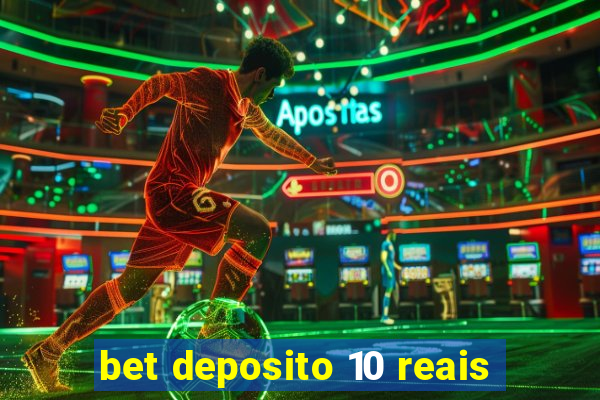 bet deposito 10 reais