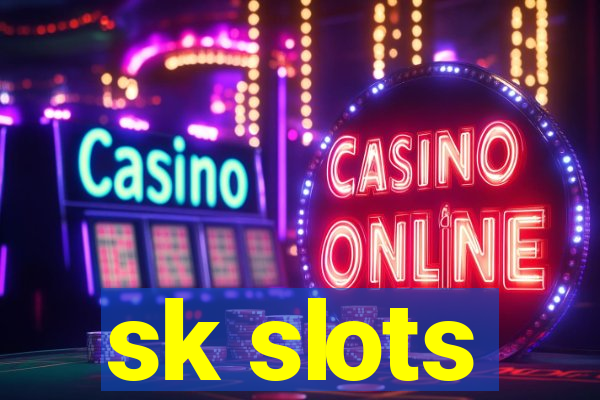 sk slots