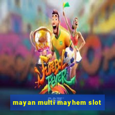 mayan multi mayhem slot