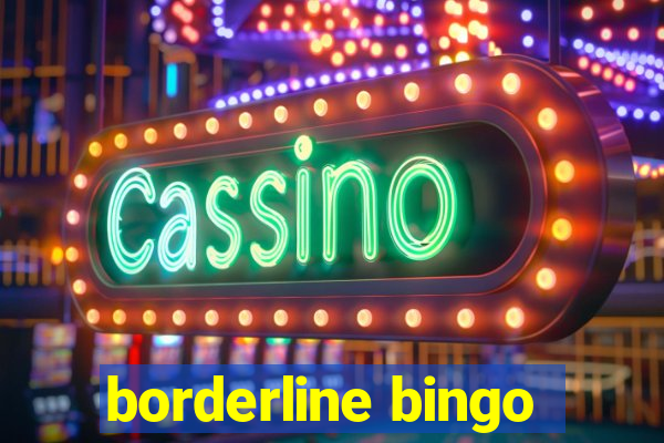 borderline bingo