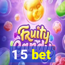 1 5 bet