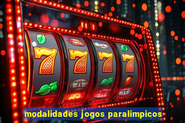 modalidades jogos paralimpicos