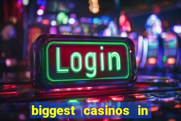 biggest casinos in the us