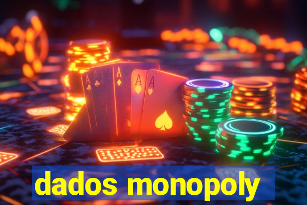 dados monopoly